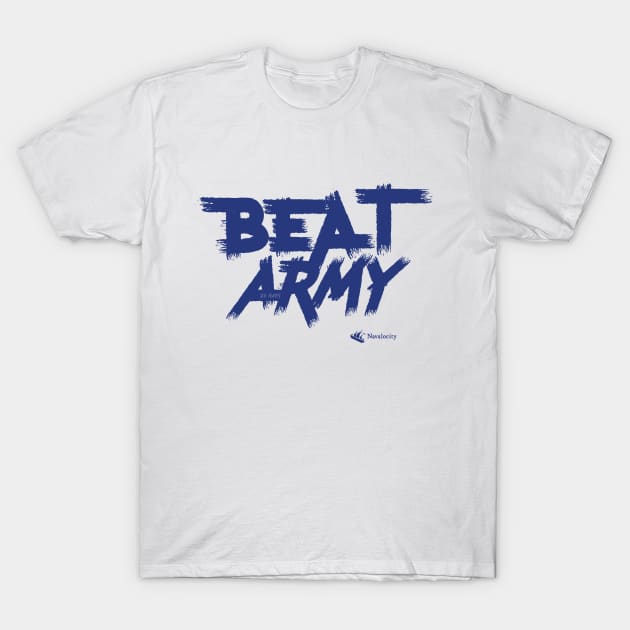 Go Navy Beat Army by Navalocity T-Shirt by Navalocity